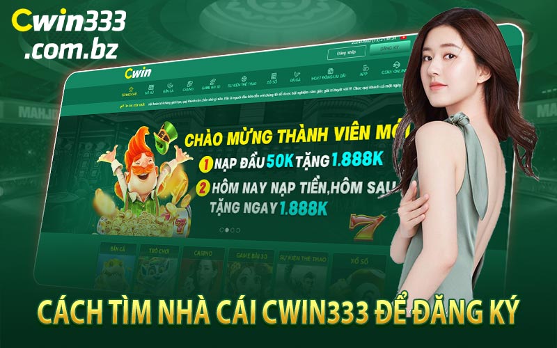 Cách Tìm Nhà Cái Cwin333 Để Đăng Ký