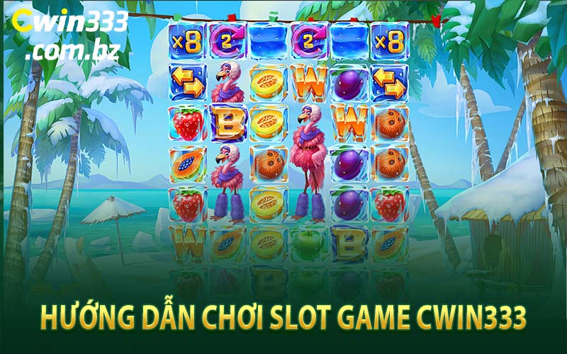 Hướng Dẫn Chơi Slot Game Cwin333