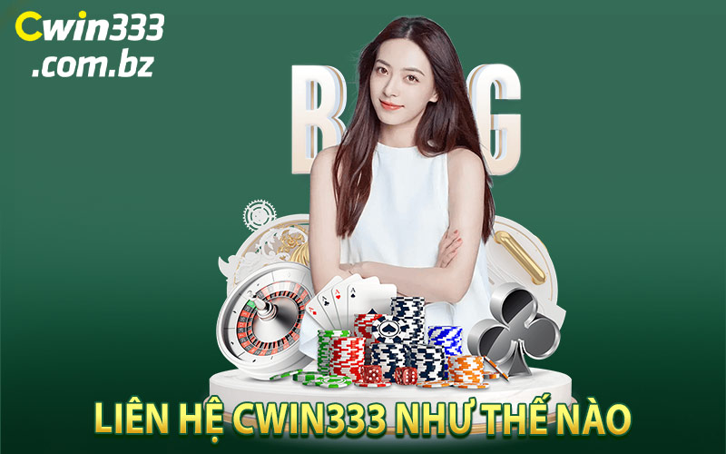 Liên Hệ Cwin333 Như Thế Nào