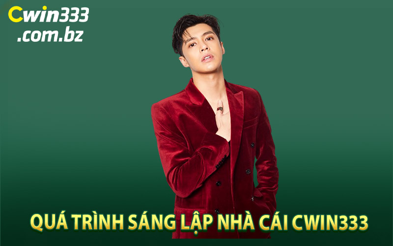 Quá Trình Sáng Lập Nhà Cái Cwin333