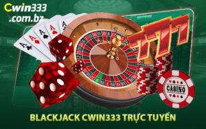 Blackjack Cwin333 Trực Tuyến