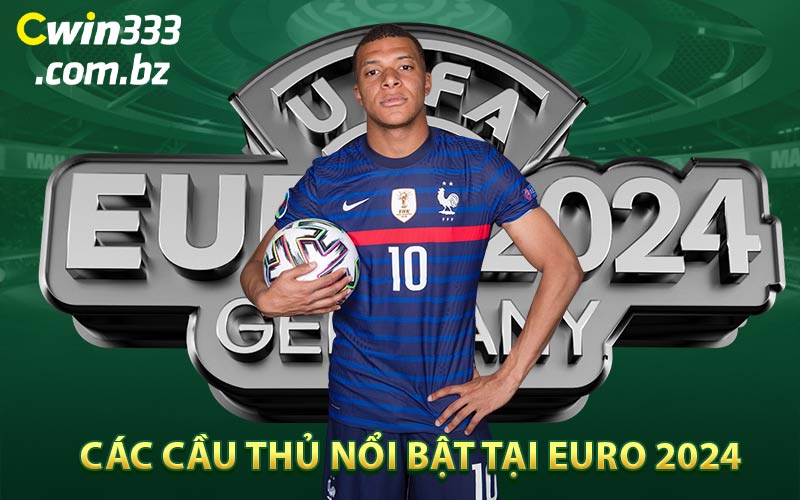 Các Cầu Thủ Nổi Bật Tại Euro 2024