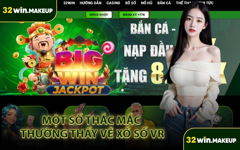 Một Số Thắc Mắc Thường Thấy Về Xổ Số VR